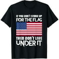 thumbnail image 1 of If You Don't Stand Up For The Flag Then Don't Live Under It, 1 of 3