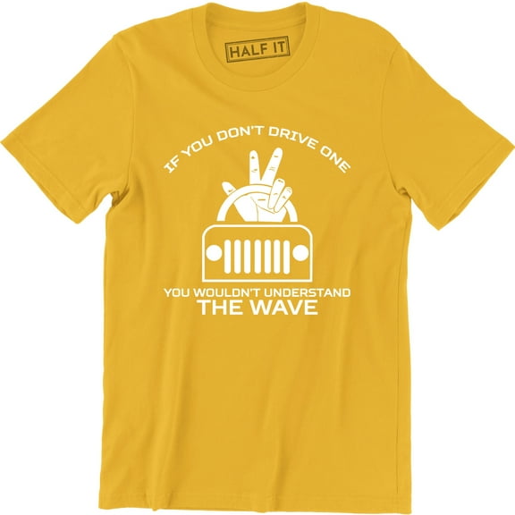 If You Dont Drive One You Wouldnt Understand The Wave for Men T-Shirt
