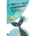 thumbnail image 1 of If You Ever Met A Bahamian Mermaid, (Hardcover), 1 of 1