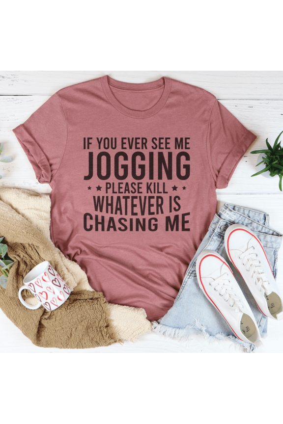 If You Ever See Me Jogging Tee Peachy Sunday T-Shirt