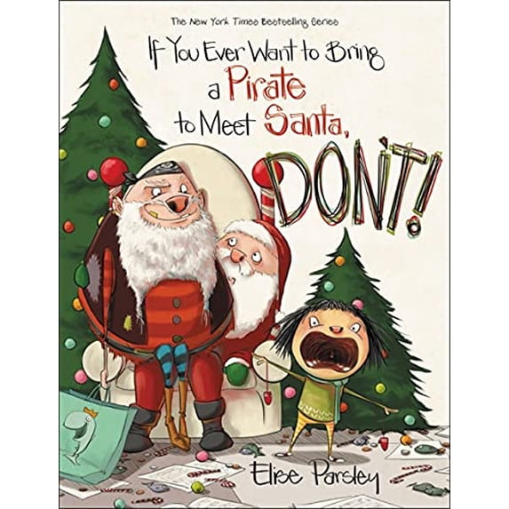 Pre-Owned If You Ever Want to Bring a Pirate to Meet Santa, Don't! (Magnolia Says DON'T!, 4) (Hardcover) 0316466778