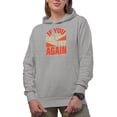 thumbnail image 1 of If You Fail Try Again, Heather Grey Hooded Sweatshirt or Hoodie, XL, 1 of 5
