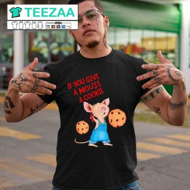 If You Give A Mouse A Cookie Mouse Shirt