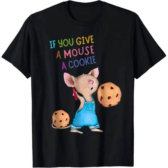 If You Give A Mouse A Cookie T-Shirt