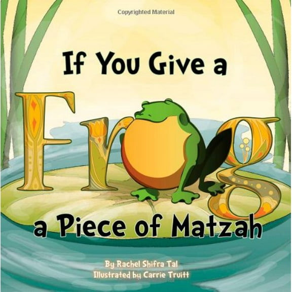 Pre-Owned If You Give a Frog a Piece of Matzah (Hardcover) 1607631237 9781607631231