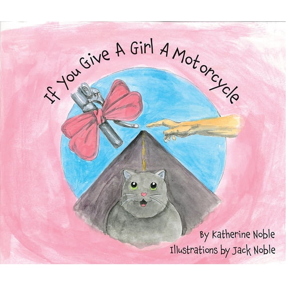 If You Give a Girl a Motorcycle (Paperback)