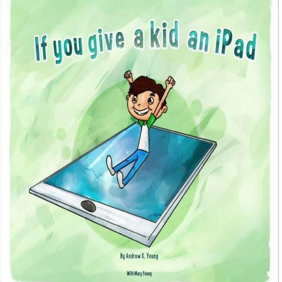 If you give a kid an iPad, (Paperback)
