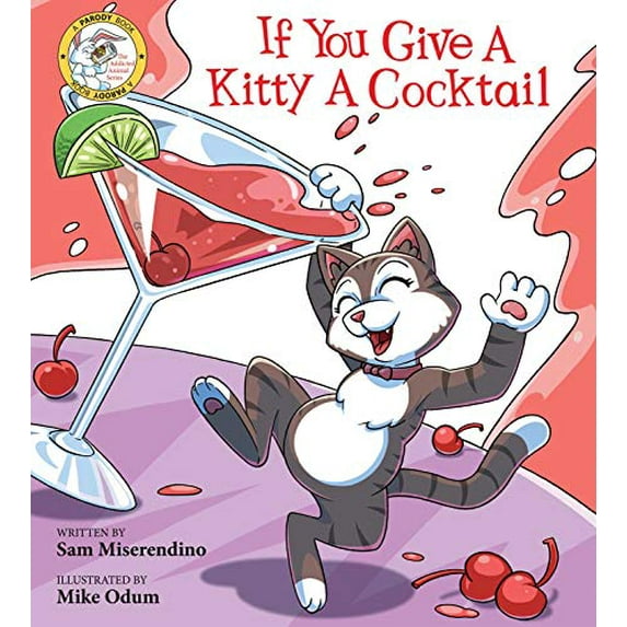 Pre-Owned If You Give a Kitty a Cocktail (Addicted Animals) Paperback