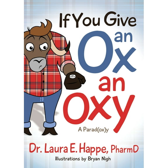 If You Give an Ox an Oxy: A Parod(ox)Y, (Paperback)