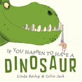 thumbnail image 1 of Pre-Owned If You Happen to Have a Dinosaur (Hardcover) 1770495681 9781770495685, 1 of 1