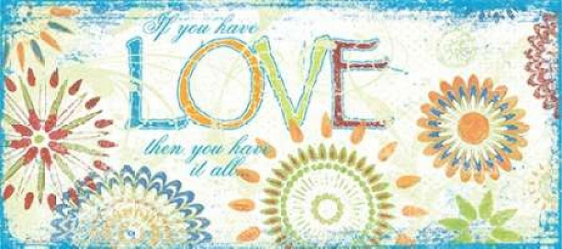 If You Have Love Canvas Art - Jo Moulton (24 x 48)