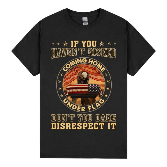 If You Haven't Risked Graphic T-Shirt, Patriotic American Flag and Bald Eagle Veteran Military Tee