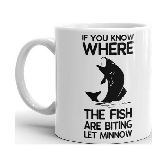 If You Know Where The Fish Are Biting Let Minnow Coffee Tea Ceramic Cup Office Work Mug 11 Oz