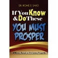 thumbnail image 1 of If You Know and Do These You Must Prosper: A Winners Manual on 21st Century Prosperity, 1 of 1