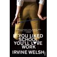 thumbnail image 1 of Pre-Owned If You Liked School, You'll Love Work (Paperback) 0099483599 9780099483595, 1 of 1
