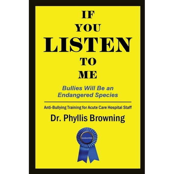 If You Listen to Me: Bullies Will Be an Endangered Species (Paperback)