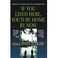 thumbnail image 1 of Pre-Owned If You Lived Here, You'd Be Home by Now (Paperback) 1573226955 9781573226950, 1 of 1
