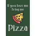thumbnail image 1 of If You Love Me Bring Me Pizza: Ruled Composition Notebook, (Paperback), 1 of 1