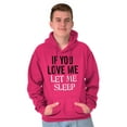 thumbnail image 1 of If You Love Me Let Me Sleep Hoodie Sweatshirt Women Men Brisco Brands M, 1 of 6