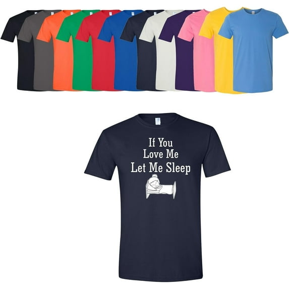 If You Love Me Let Me Sleep T-Shirt Women's Ladies Soft Cotton Tee Assorted Colors and Sizes Navy