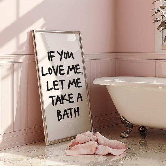 If You Love Me Let Me Take A Bath Trendy Pink Bathroom Quote Wall Art Decor, Unframed Paper Poster 8x10in