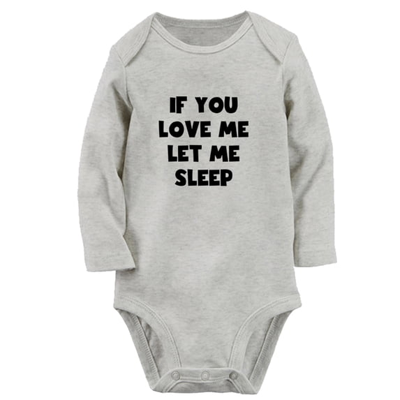 If You Love Me Let Me Sleep Funny Rompers, Newborn Baby Unisex Bodysuits, Infant Jumpsuits, Toddler 0-12 Months Kids Long Sleeves Oufits (Gray, 6-12 Months)
