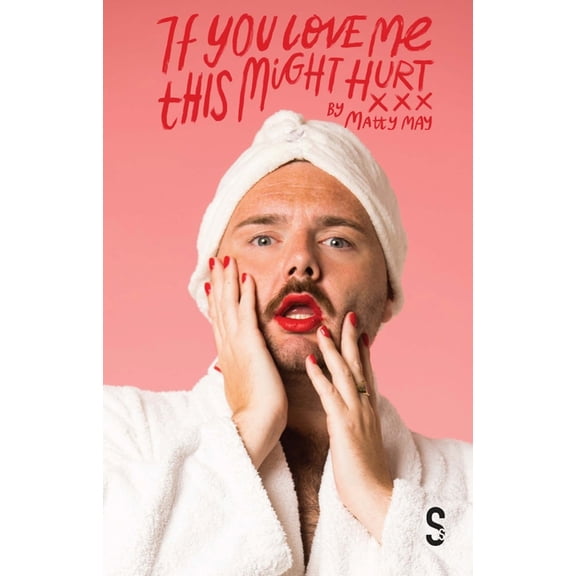 If You Love Me This Might Hurt, (Paperback)