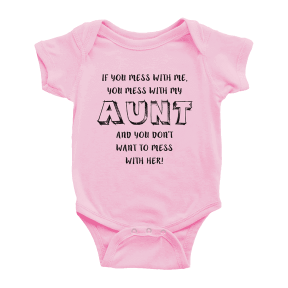 If You Mess With Me You Mess With My Aunt And You Dont Want To Mess Cute Baby Clothes Short Sleeve Romper Bodysuits