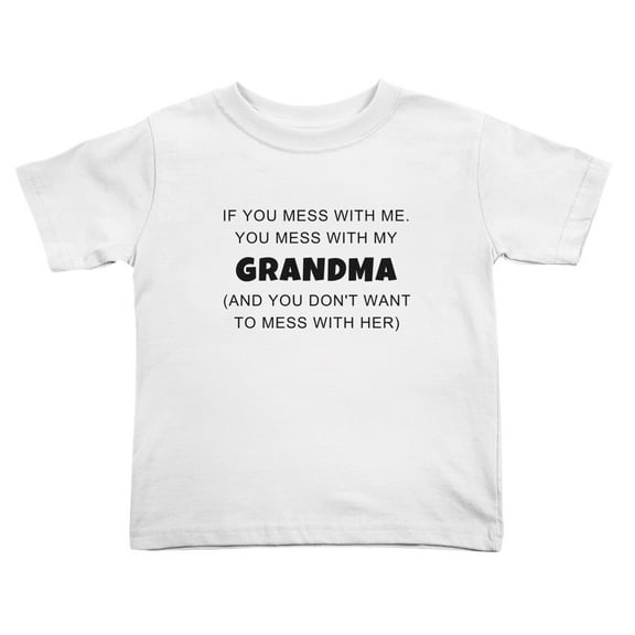 If You Mess With Me. You Mess With My Grandma Cute Toddler Tshirts for Boys Girls (White, Youth S)