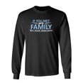 thumbnail image 1 of If You Met My Family, You Would Understand Sarcastic Novelty Gift Idea Adult Humor Funny Men's Long Sleeve Shirts, 1 of 3