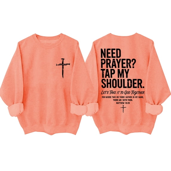 If You Need Prayer Tap My Shoulder Sweatshirt Bible Verse Christian Shirts For Women Men Jesus Hoodie