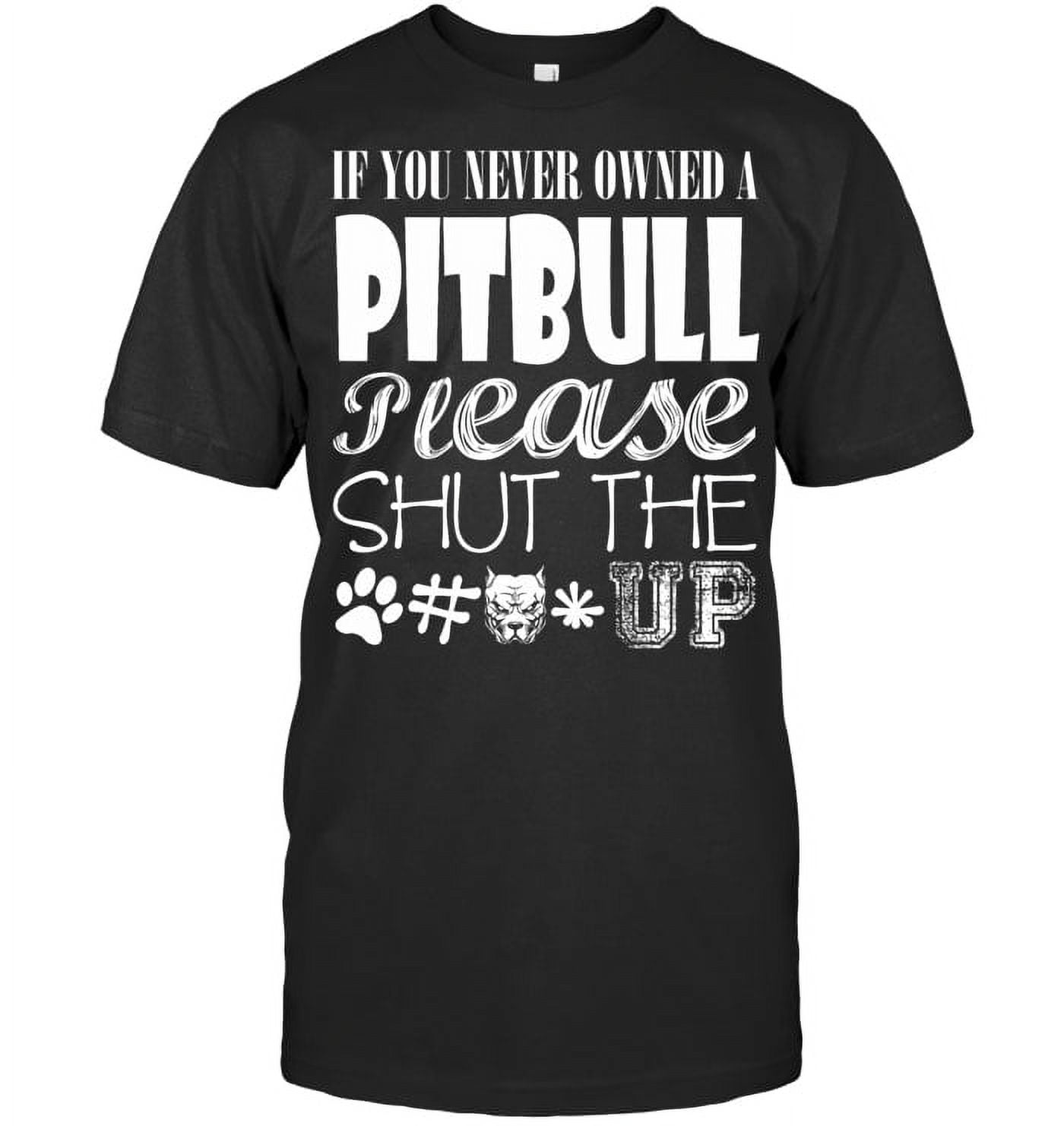 if-you-never-owned-a-pitbulll-please-shut-up-best-gift-for-pitbull
