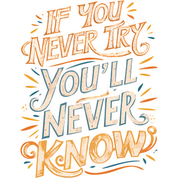 If You Never Try You Will Never Know Quote Positive Life Motivation Inspiration Quotes Wall Art Sticker Designs Vinyl Stickers For Home House Walls Rooms Windows Bedroom Decoration Size (10x12 inch)