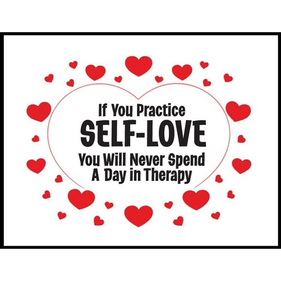 If You Practice SELF-LOVE You Will Never Spend a Day in Therapy: The Philosophy of Love - 5 STAR REVIEWS!, (Paperback)