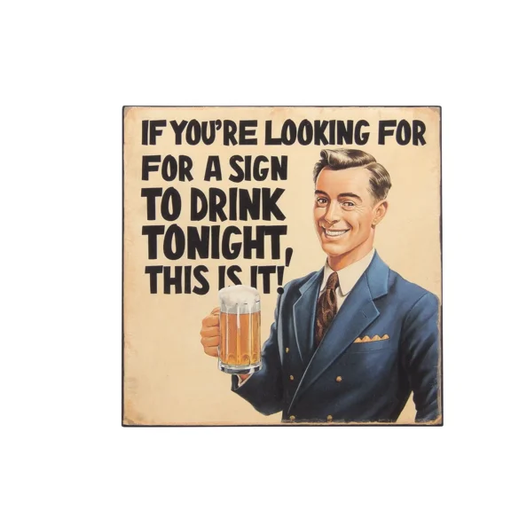 If You'Re Looking For A Sign To Drink Funny Man Cave Bar Basement 5X5 Wood Sign