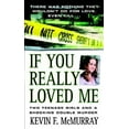 thumbnail image 1 of Pre-Owned If You Really Loved Me: Two Teenage Girls and a Shocking Double Murder (Mass Market Paperback) 0312937954 9780312937959, 1 of 1