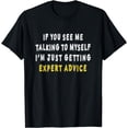 thumbnail image 1 of "If You See Me Talking To Myself" Sarcastic Quote Shirt T-Shirt, 1 of 4