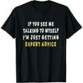 thumbnail image 1 of "If You See Me Talking To Myself" Sarcastic Quote Shirt T-Shirt, 1 of 5