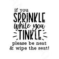 thumbnail image 1 of If You Sprinkle While Tinkle Funny Bathroom Sign Metal Sign Size: 8 x 12 Inch, 1 of 5