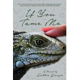 thumbnail image 1 of If You Tame Me, (Paperback), 1 of 1