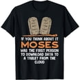 thumbnail image 1 of If You Think About It Moses Religious Christian Men Women T-Shirt, 1 of 3