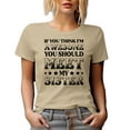 thumbnail image 1 of If You Think I'm Awesome, You Should Meet My Sister, Funny Older or Younger Girl Sibling, Tan T-Shirt, 3XL, 1 of 5
