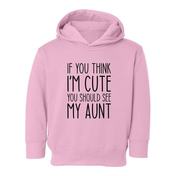 If You Think I'm Cute Hoodie Toddler -Smartprints Designs,  5 Toddler
