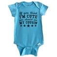 thumbnail image 1 of If You Think I'm Cute You Should See My Cousin Funny Baby Bodysuit - Cousins Baby Bodysuit (Blue), 0-3 Months, 1 of 2