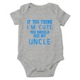 thumbnail image 1 of If You Think I'm Cute You Should See My Uncle - Cute One-Piece Infant Baby Bodysuit, 1 of 4