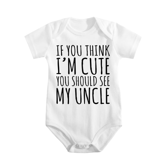 If You Think Im Cute You Should See My Uncle Baby Bodysuit Newborn Clothes Cute Boy White-style-1 6-9M