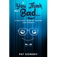 thumbnail image 1 of If You Think That's Bad: A Self-Help Guide to Feeling Less Pathetic, (Paperback), 1 of 1