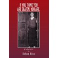 thumbnail image 1 of If You Think You Are Beaten, You Are.: A Memoir (Hardcover) by Richard Hicks, 1 of 1