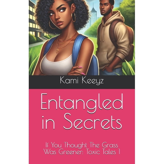 If You Thought the Grass Was Greener: To Entangled in Secrets, Book 1, (Paperback)