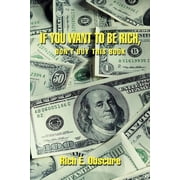 If You Want To Be Rich, Dont Buy This Book, Paperback